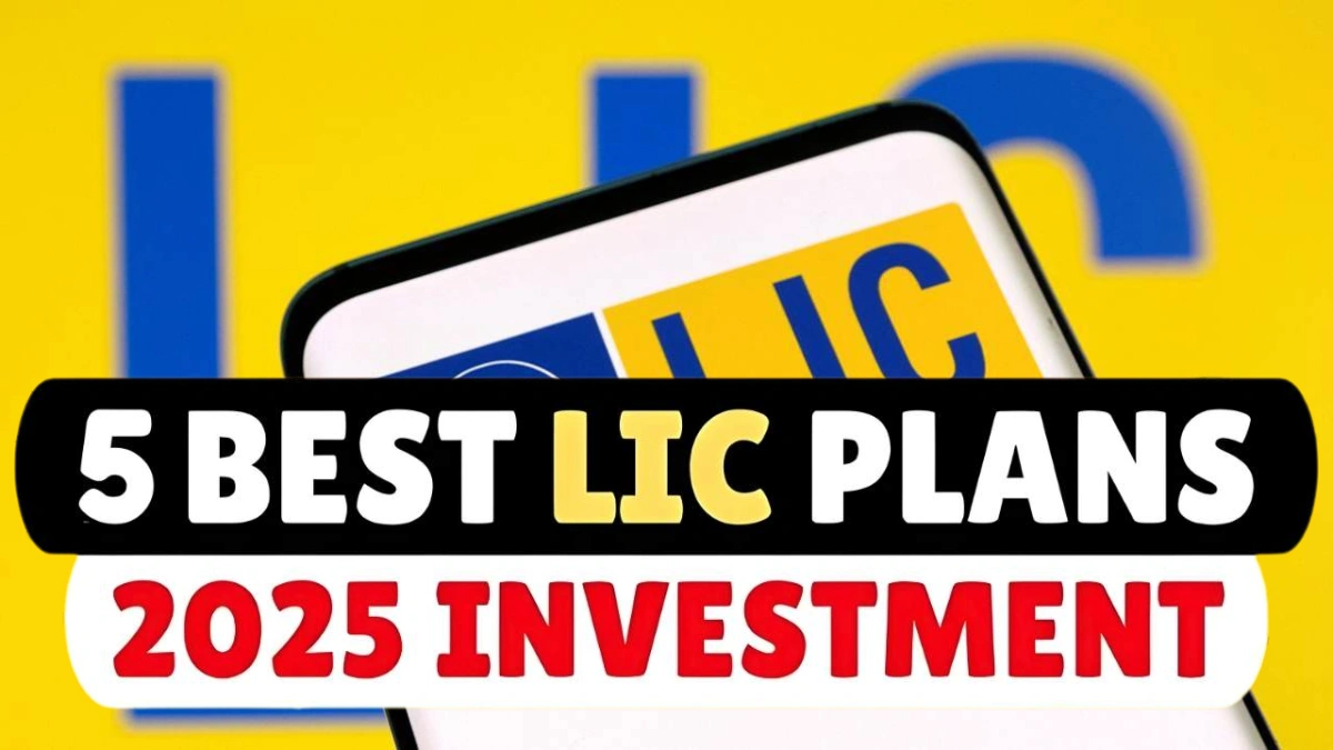 5 Best LIC Plans 2025